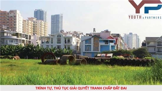 Thủ tục giải quyết tranh chấp đất đai tại Vĩnh Phúc chi tiết nhất